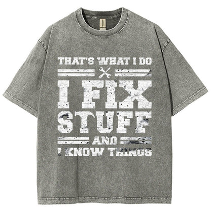 That's What I Do I Fix Stuff And I Know Things Vintage Distressed T-shirt