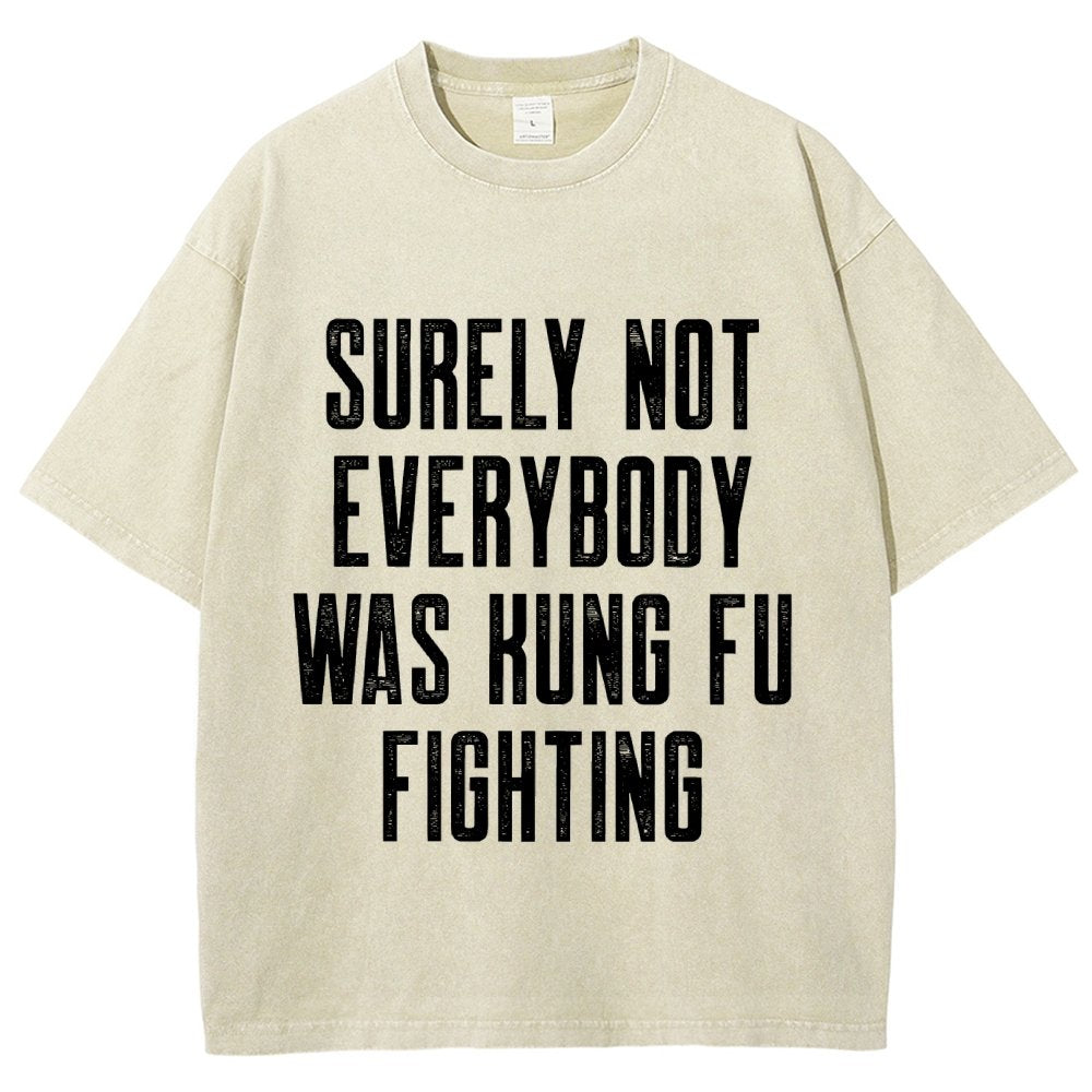 Surely Not everybody was kung fu fighting Vintage Distressed T-shirt
