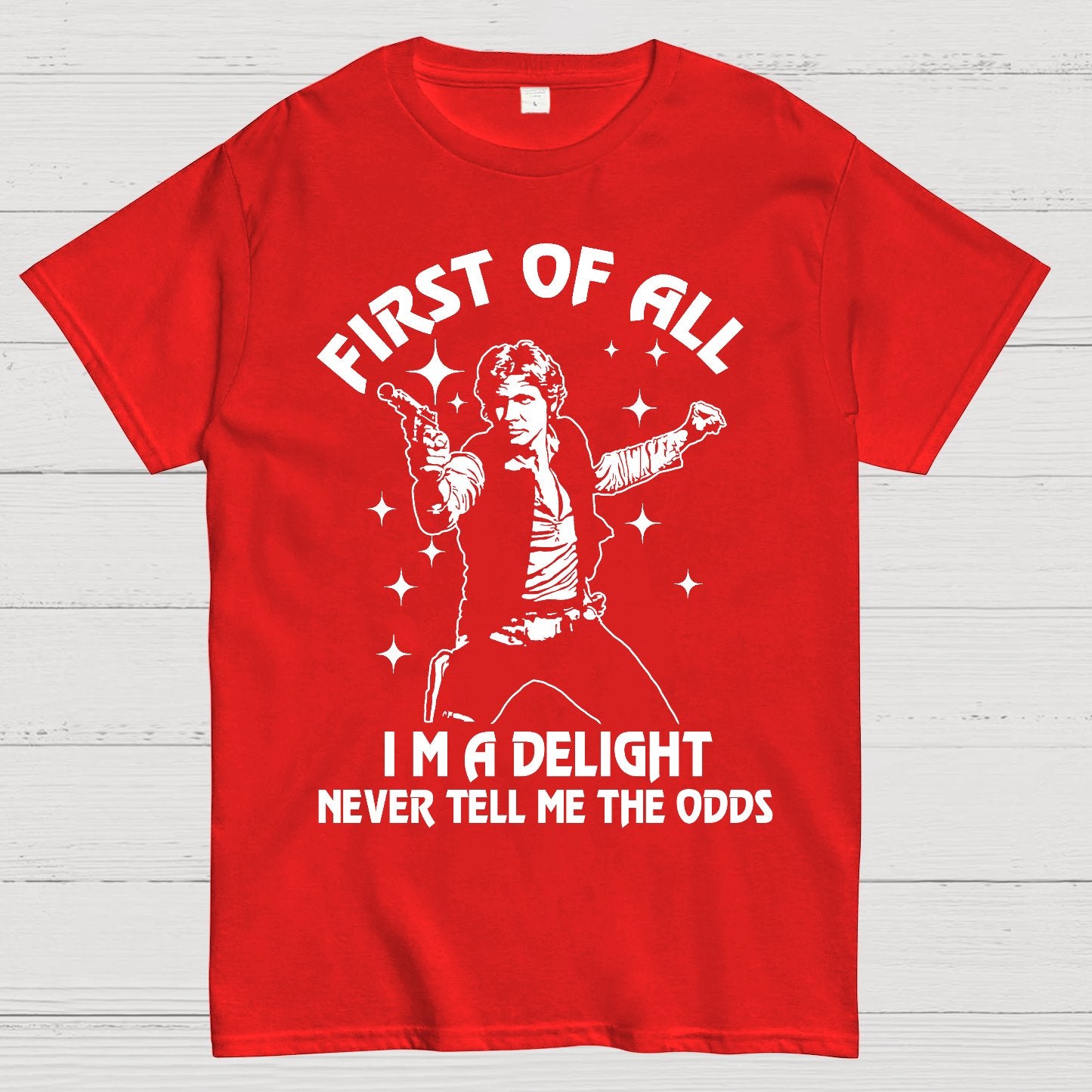 First Of All I'm A Delight Geek T-Shirt