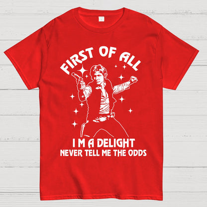 First Of All I'm A Delight Geek T-Shirt