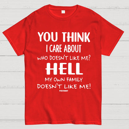 You Think I Care About Funny Geek T-Shirt