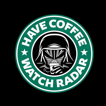 Have Coffee Watch Radar Geek T-Shirt