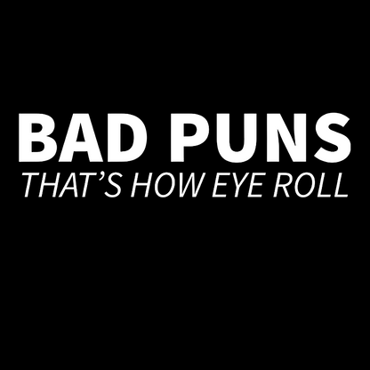 Bad Puns That's How Eye Roll Geek T-Shirt