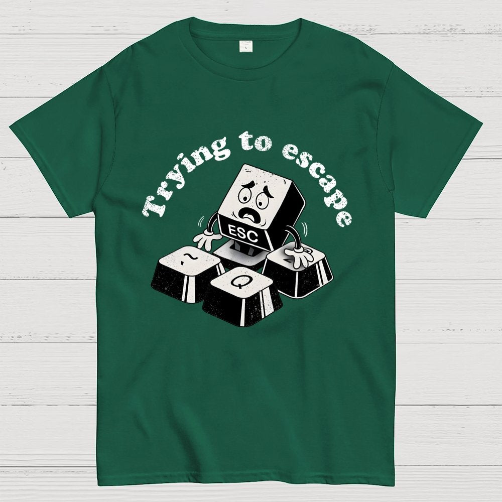 Trying to Escape Geek T-Shirt