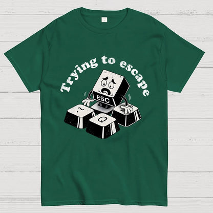 Trying to Escape Geek T-Shirt