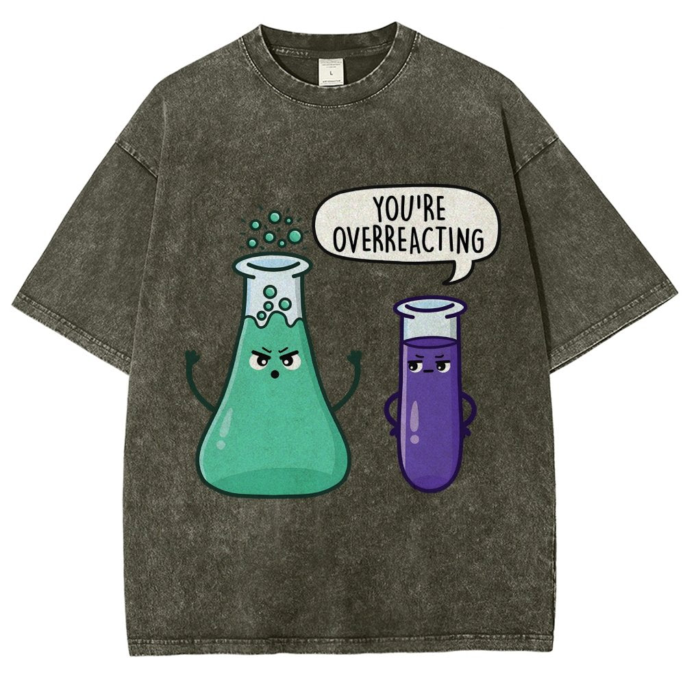 You're Overreacting Vintage Distressed T-shirt