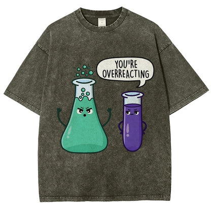 You're Overreacting Vintage Distressed T-shirt