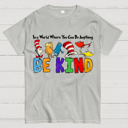 In a World Where You Can Be Anything Be Kind Nerd Geek T-Shirt