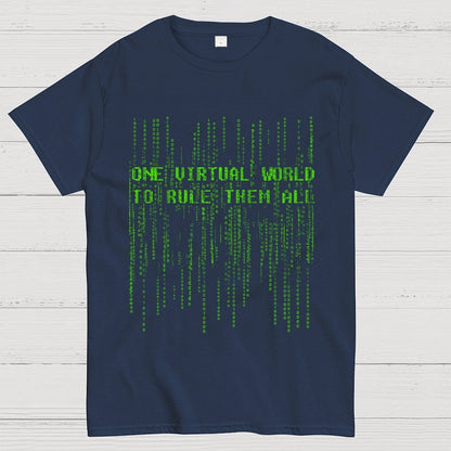 One Virtual World to Rule Them All Unisex Geek T-Shirt