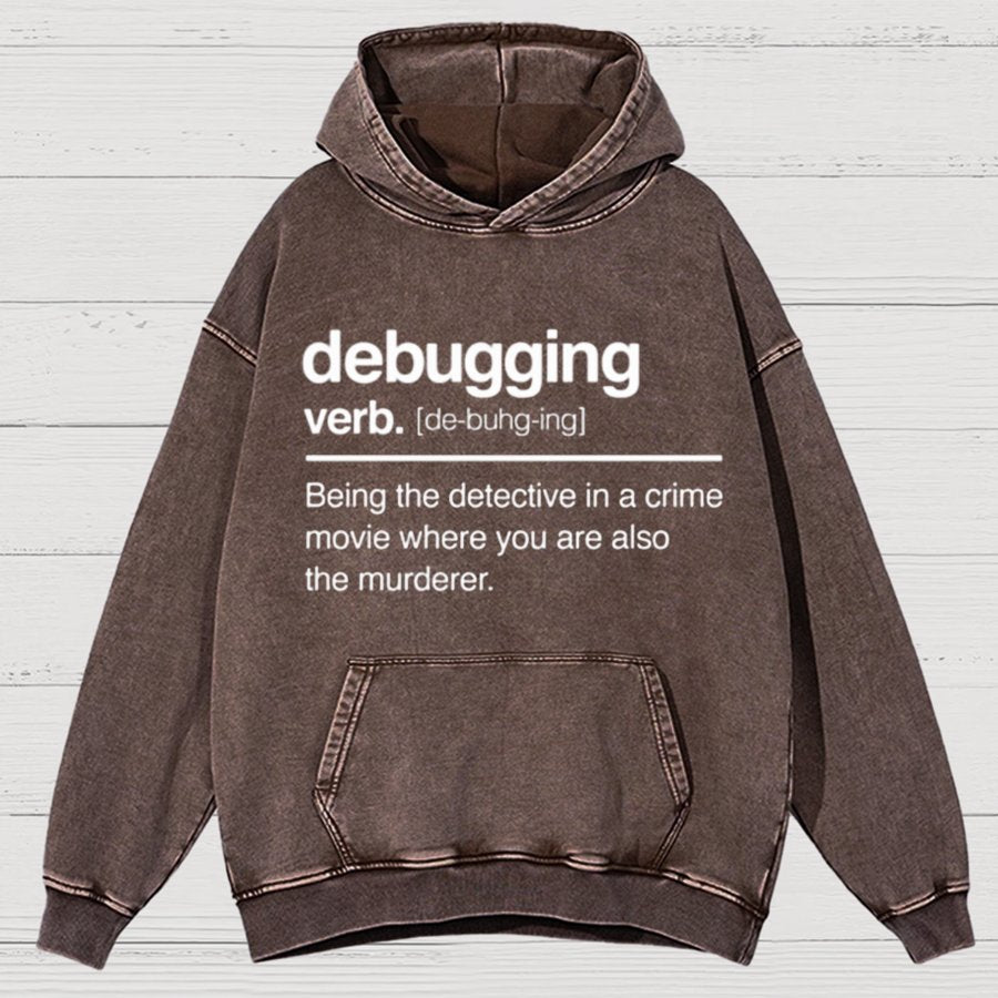 Debugging Verb - NERD Shirt - IT Shirt - Computer Coder Vintage Distressed Hoodie