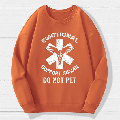 Emotional Support Human Do Not Pet Geek Cotton Sweatshirt