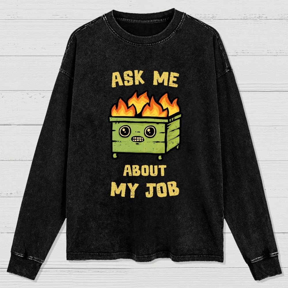 Ask Me About My Job Washed Long Sleeve Tee