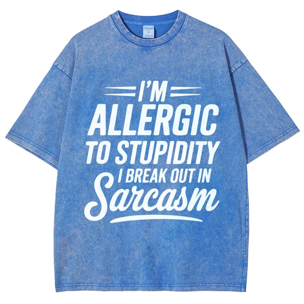 I'm Allergic To Stupidity I Break Out In Sarcasm Vintage Distressed T-shirt