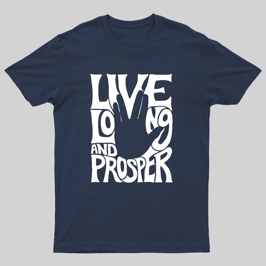 Live Long and Prosper Geeky T-Shirt