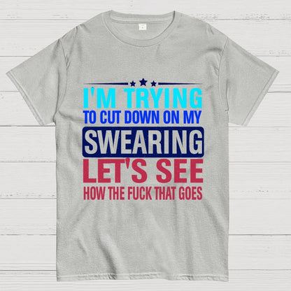 I'm Trying to Cut Down on Swearing Geek T-Shirt