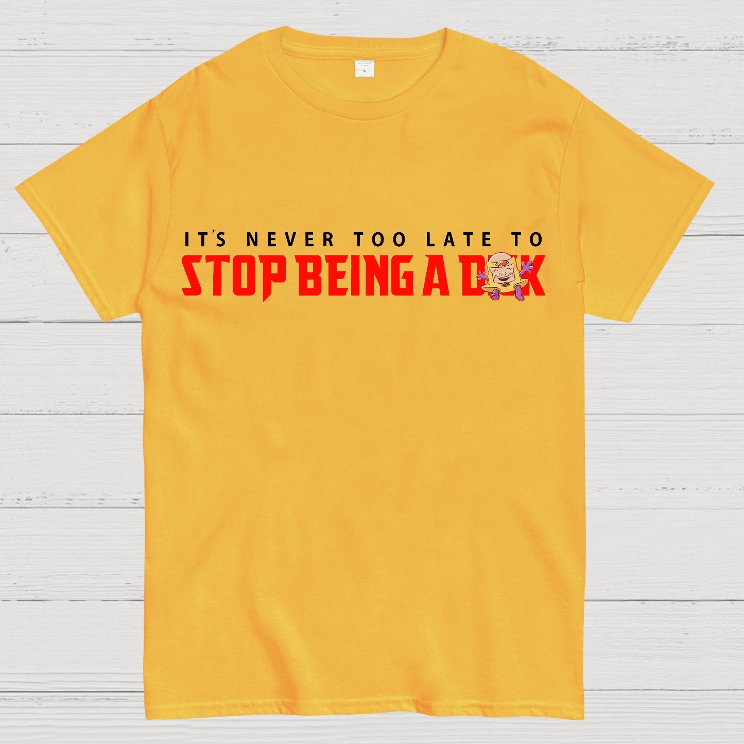 Stop Being A D**k Geek T-Shirt