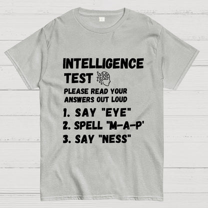 Intelligence Test Say Eye M A P Ness Geek T-Shirt