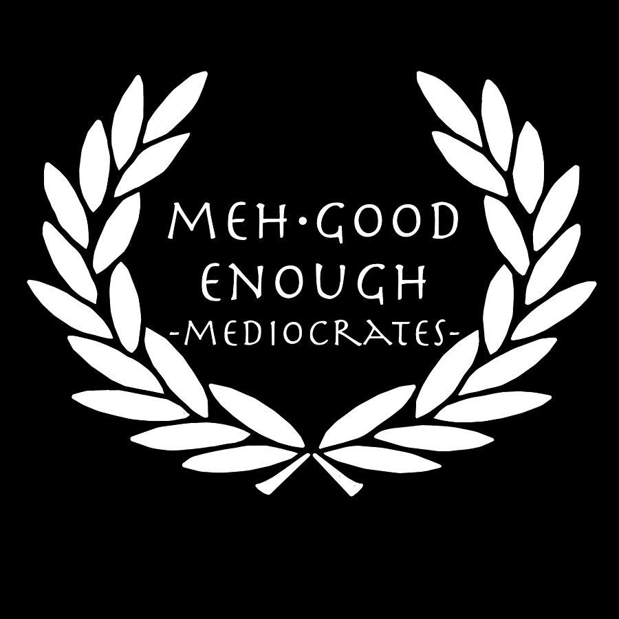 Mediocrates eh Good Enough Geek T-Shirt
