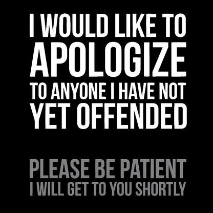 I Apologize | Sarcasm Geek T-Shirt