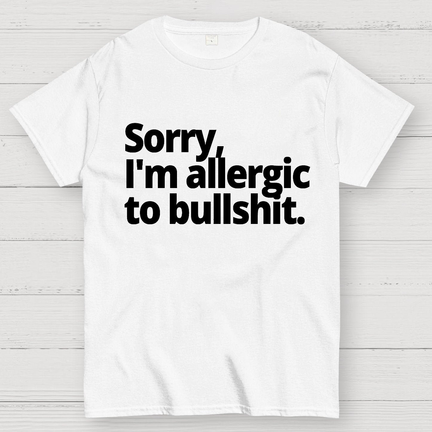 I'm Sorry I'm Allergic To Bullshit Geek T-Shirt