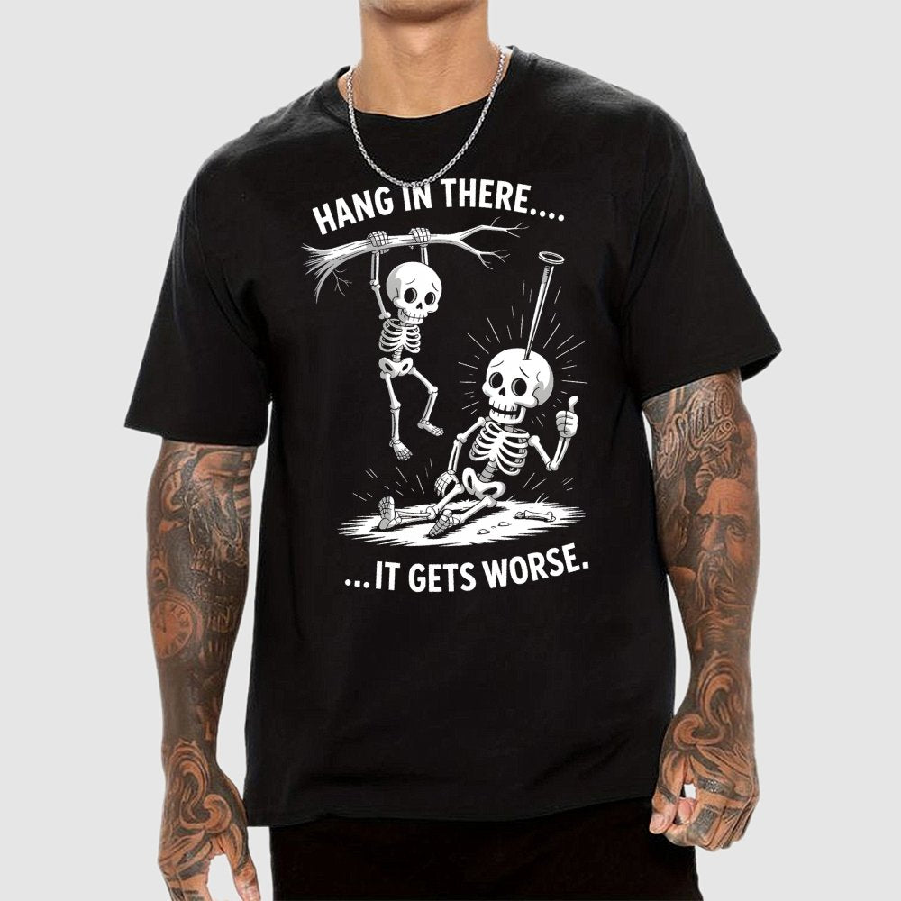 Hang In There It Gets Worse Halloween Geek T-Shirt