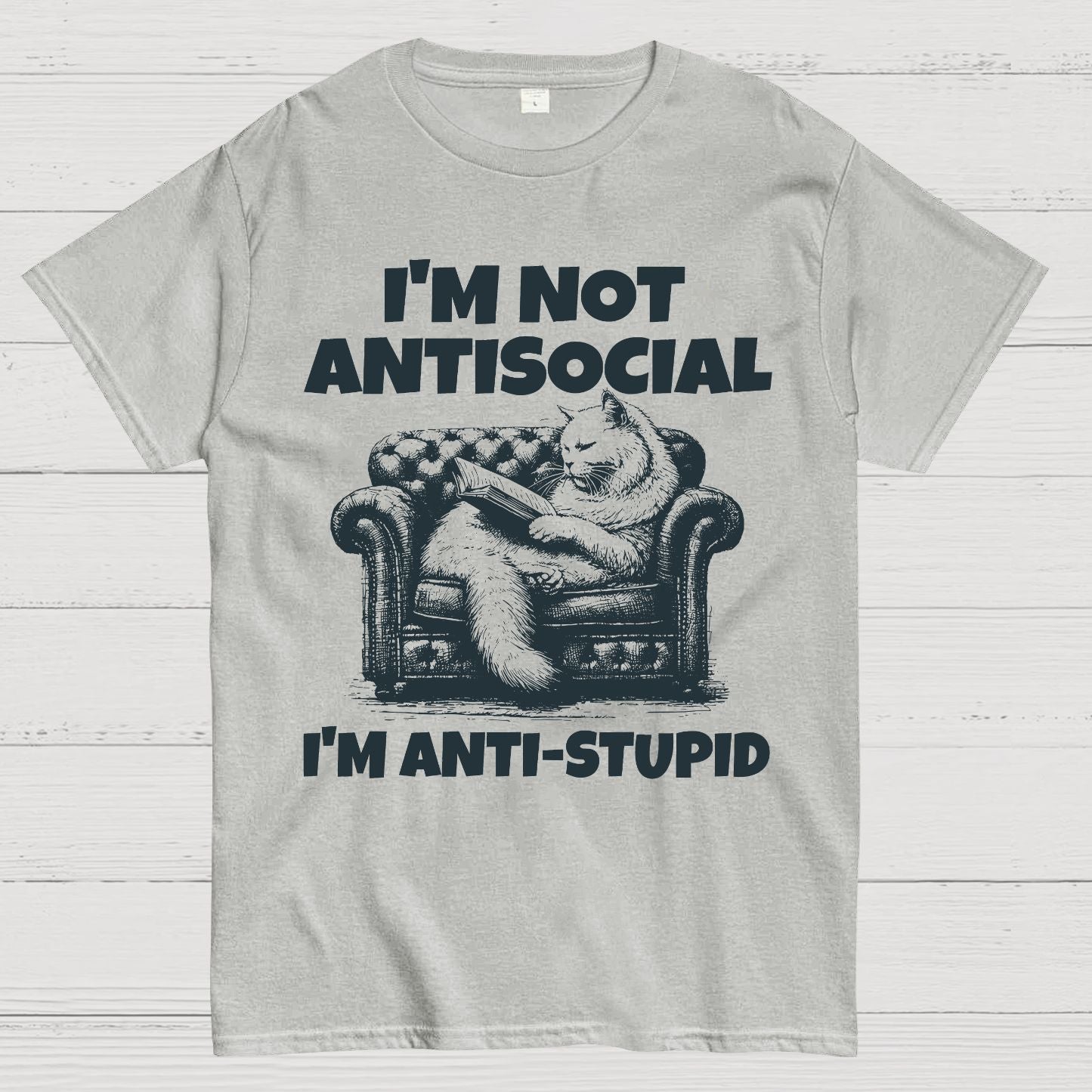 Im Not Anti Social Im Anti Stupid Geek T-Shirt