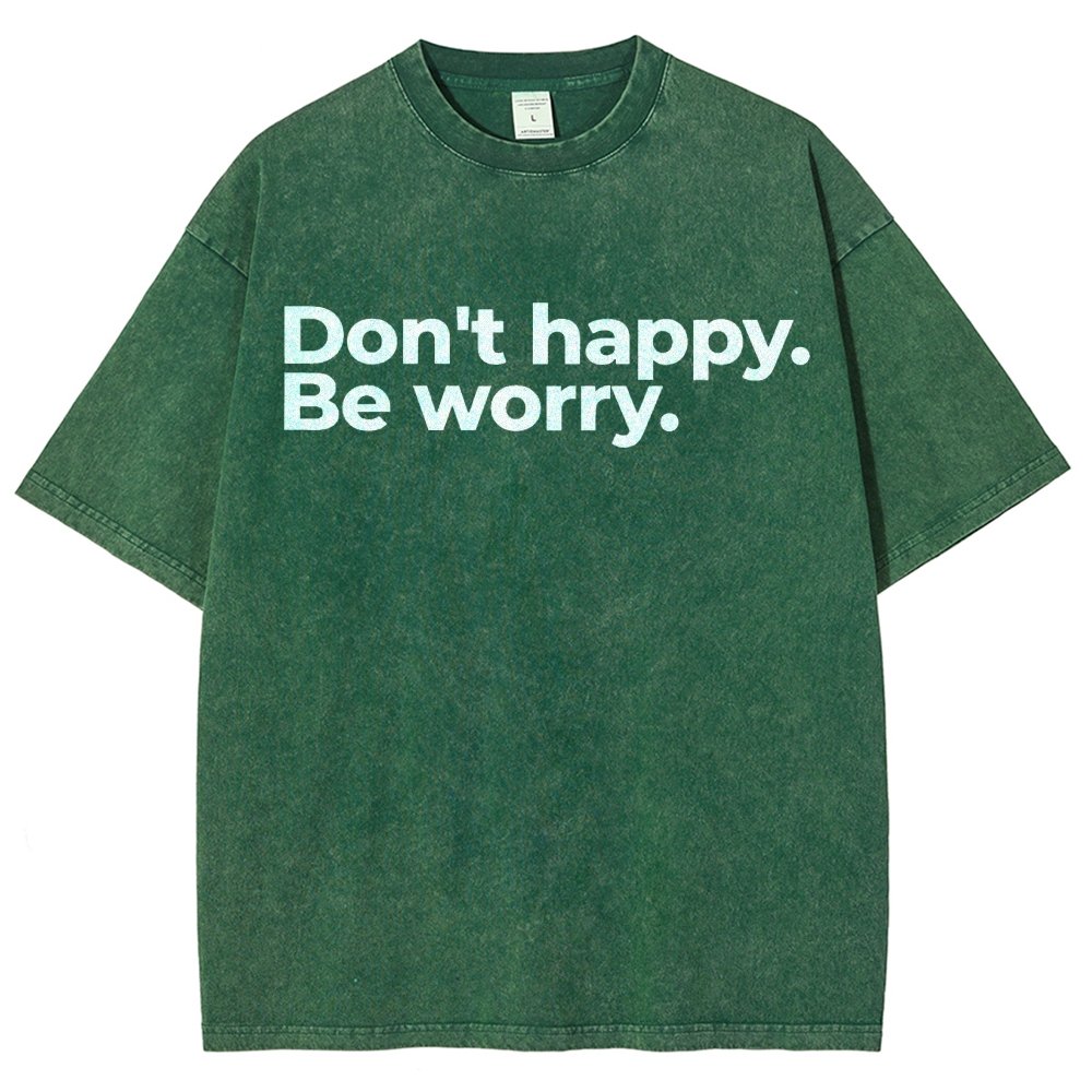 Don't Happy Vintage Distressed T-shirt