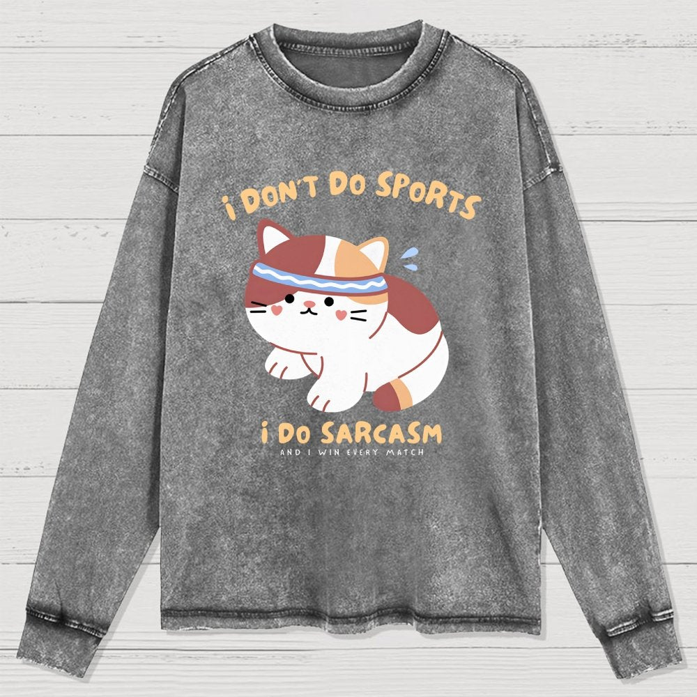 I Don't Do Sports I Do Sarcasm Washed Long Sleeve Tee 2509001448