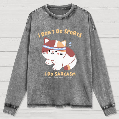 I Don't Do Sports I Do Sarcasm Washed Long Sleeve Tee 2509001448