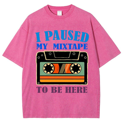 I Paused My Mixtape To Be Here Vintage Distressed T-shirt