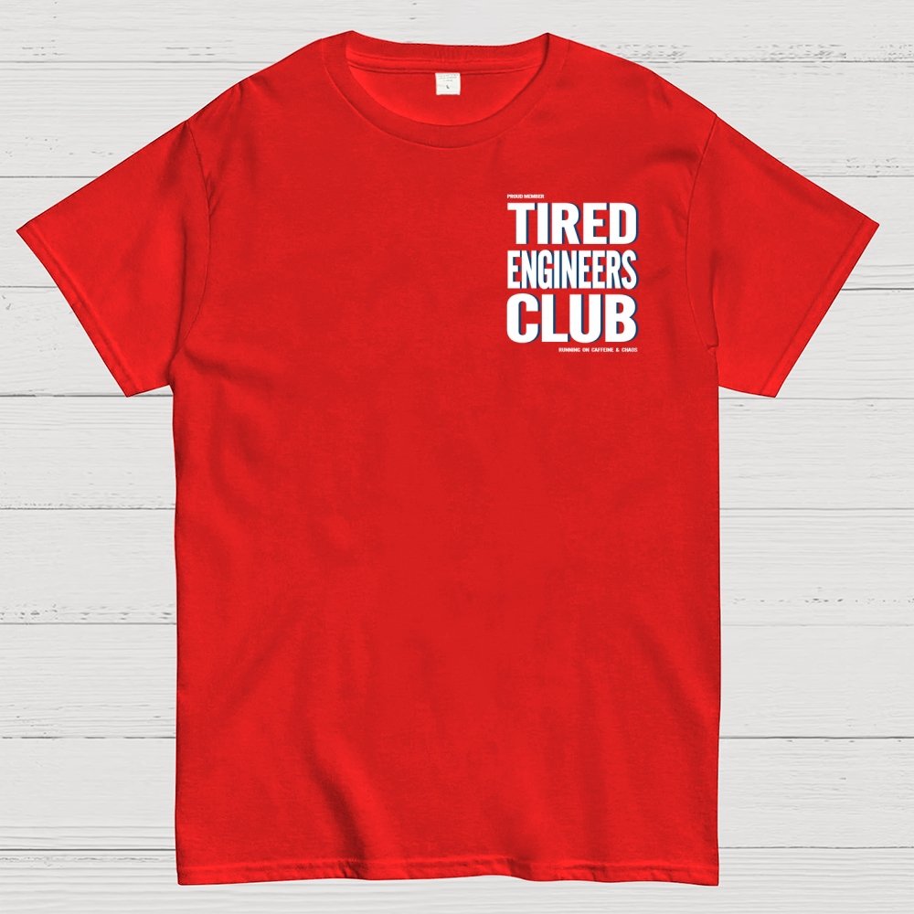 Tired Engineers Club Front And Back Printing Geek T-Shirt