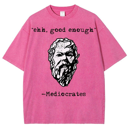 Mediocrates eh Good Enough Vintage Distressed T-shirt