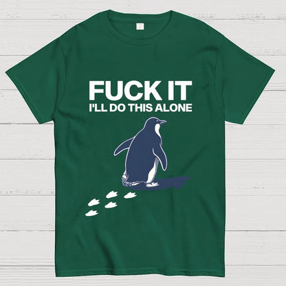 I'll Do This Alone Geek T-Shirt