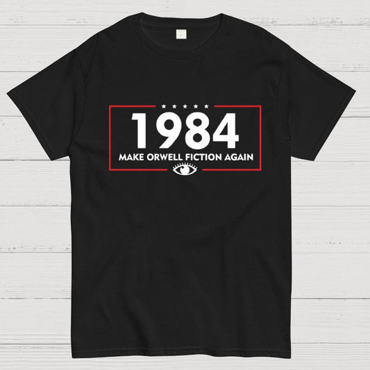 Make Orwell Fiction Again 1984 Geeky T-Shirt