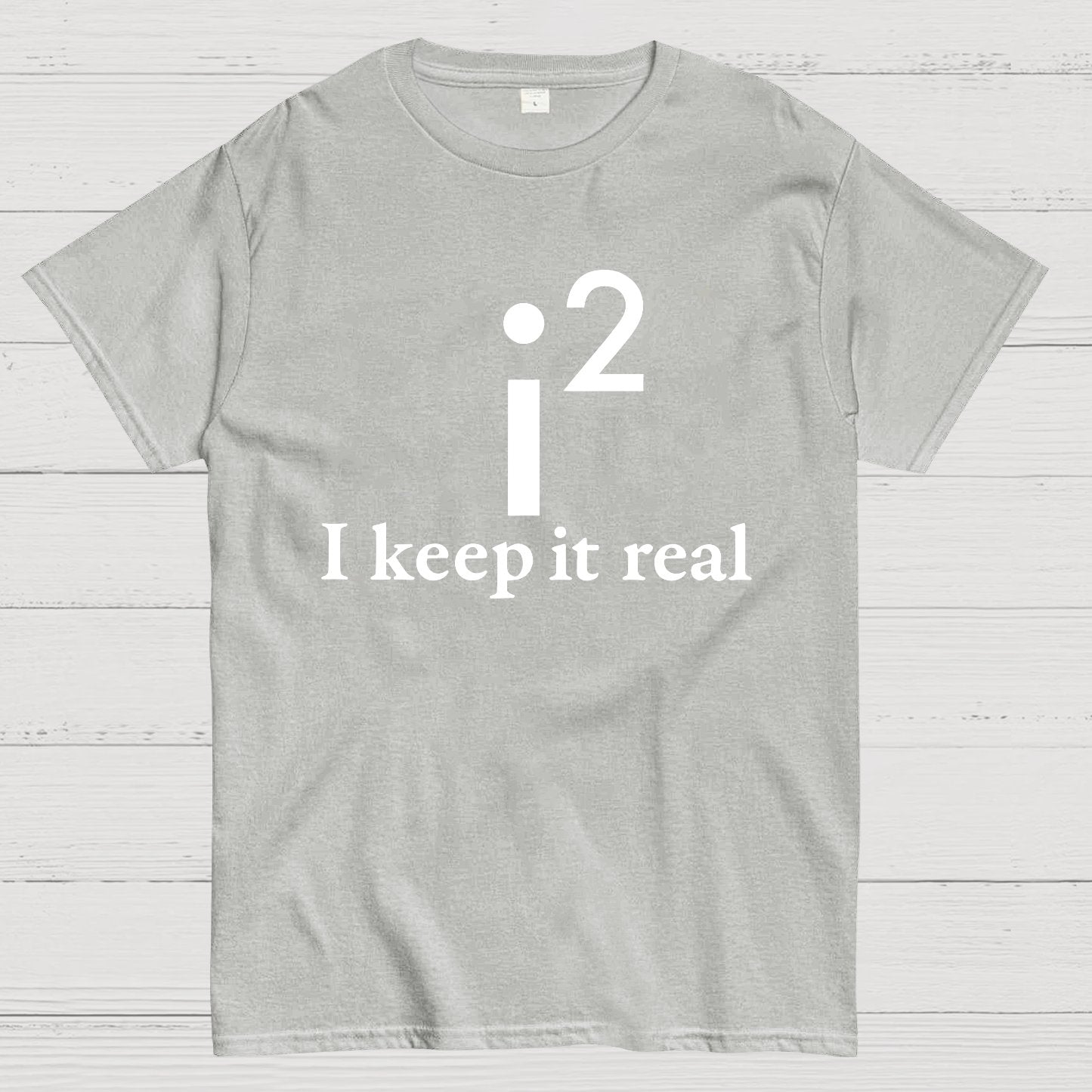 I Keep It Real Geek T-Shirt