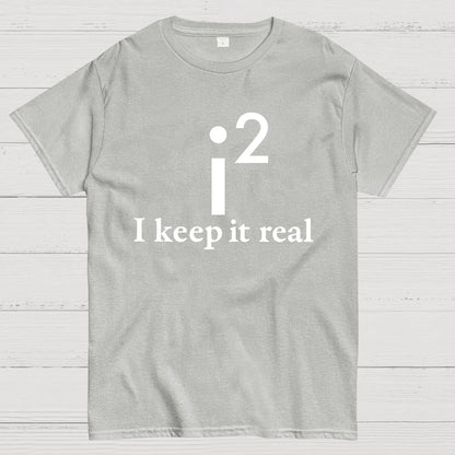 I Keep It Real Geek T-Shirt
