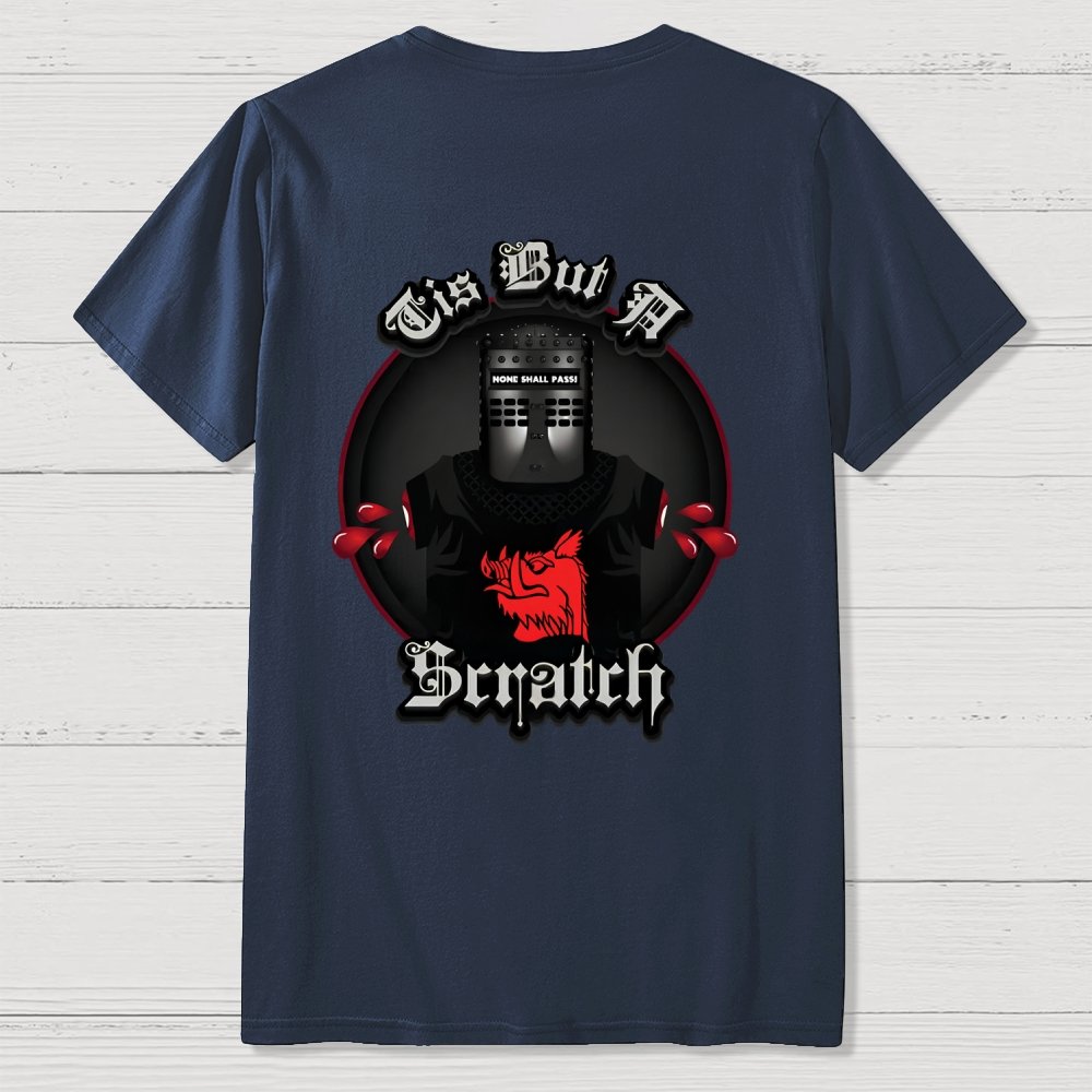 None Shall Pass - Tis But A Scratch Front And Back Printing Geek T-Shirt