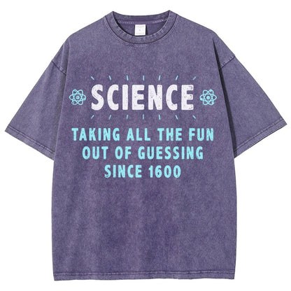 Science! Taking All The Fun Out Of Guessing Since 1600 Vintage Distressed T-shirt