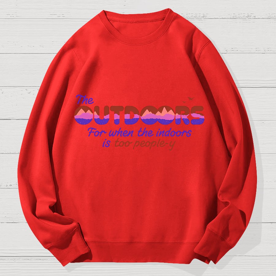 Because The Indoors Is Too People-Y Geek Cotton Sweatshirt