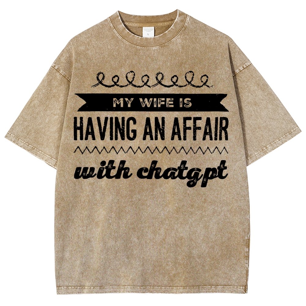 My Wife Is Having An Affair With ChatGPT Vintage Distressed T-shirt
