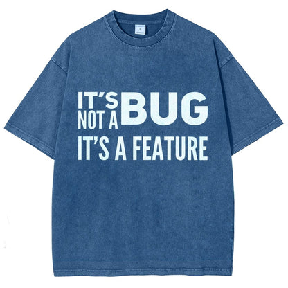 It's not a Bug It's a Feature Vintage Distressed T-shirt