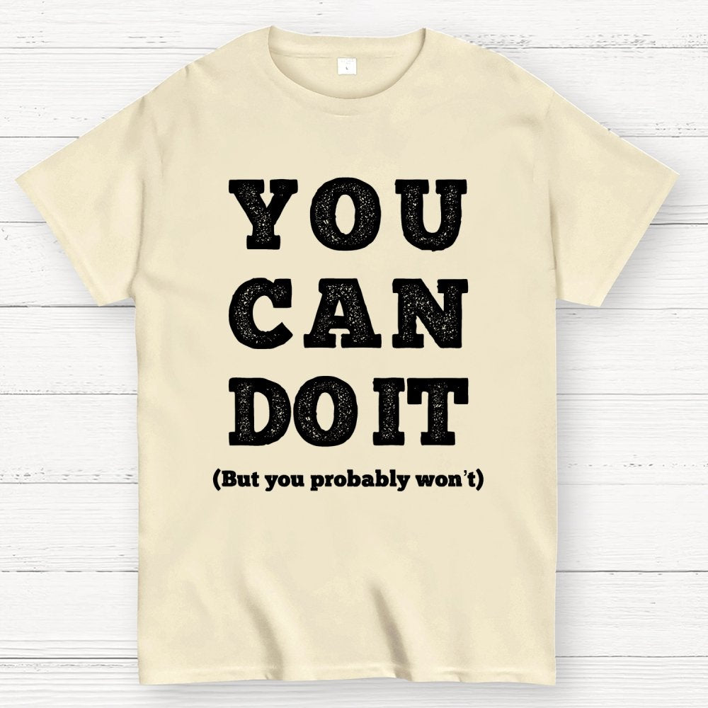 You Probably Won't Geek T-Shirt