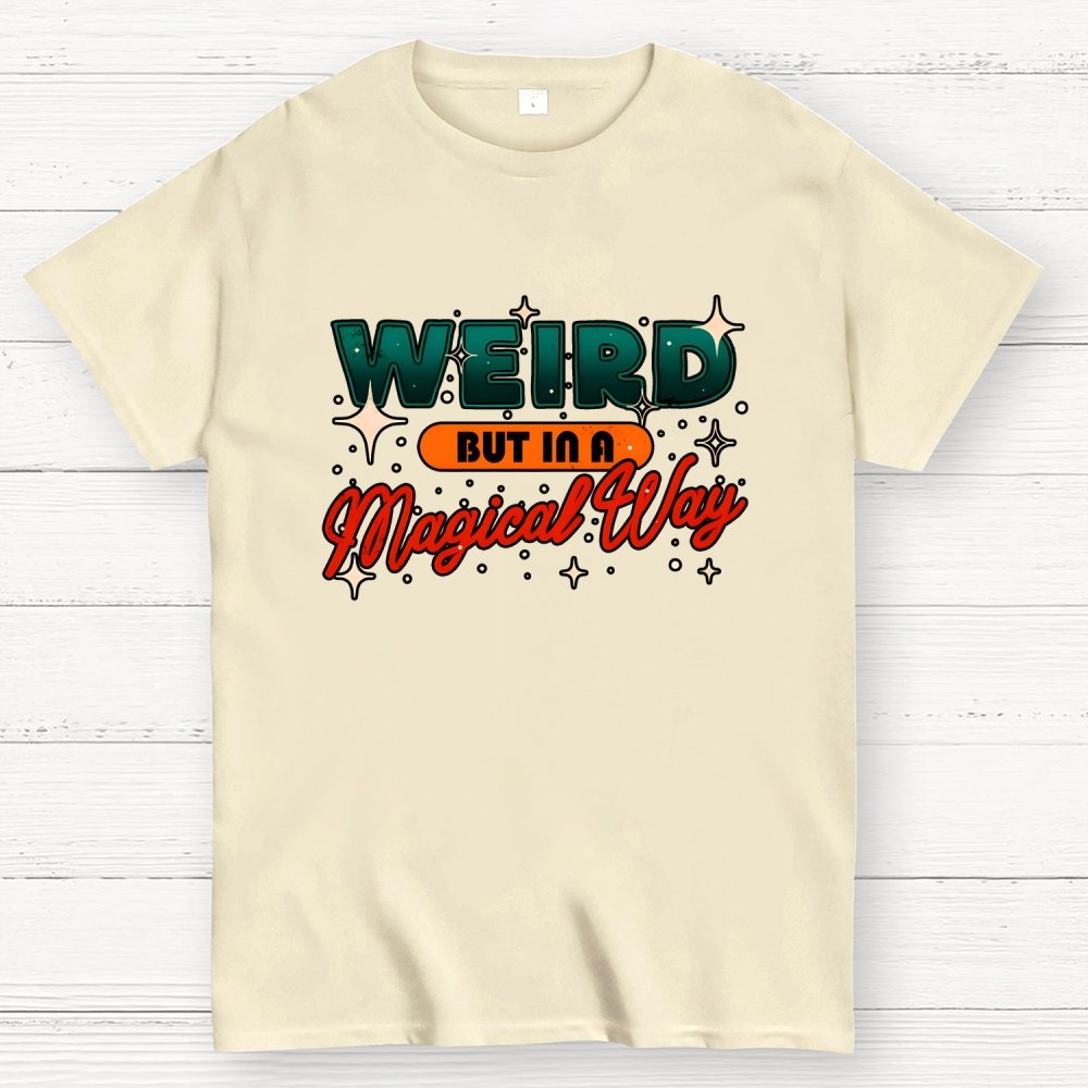 Weird But In A Magical Way Geek T-Shirt