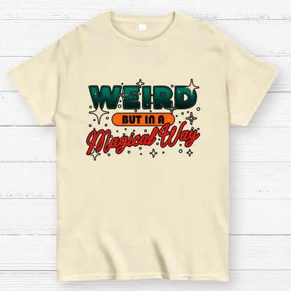 Weird But In A Magical Way Geek T-Shirt