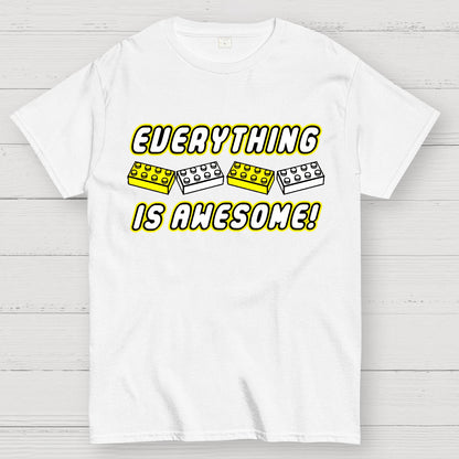 Everything Is Awesome Geek T-Shirt