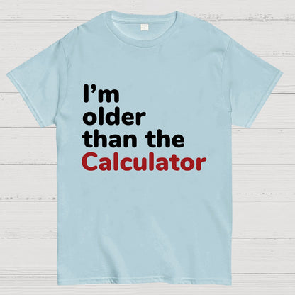 I‘m Older Than The Calculator Nerdy T-Shirt