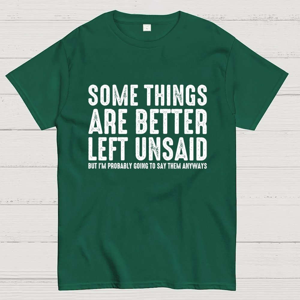 Some Things are Better Left Unsaid Funny Sarcastic Geek T-Shirt