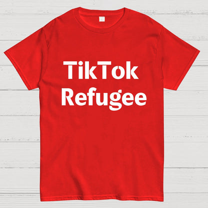 Tiktokrefugee Geek T-Shirt