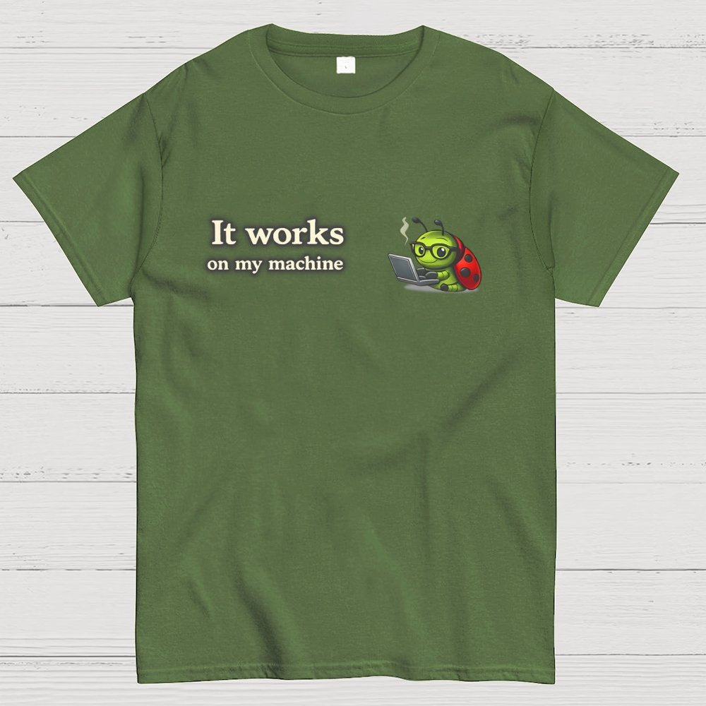 Works On My Machine Geek T-Shirt