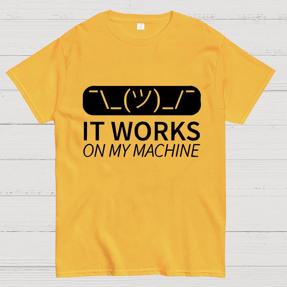 It Works On My Machine Programmer Geek T-Shirt